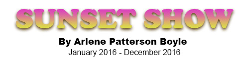 Sunset Show by Arlene Patterson Boyle, January 2016 - December 2016